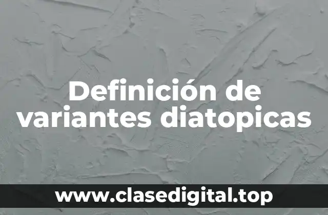 Definición de variantes diatopicas