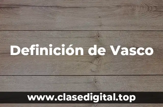 Definición de Vasco