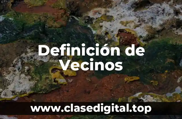 Definición de Vecinos