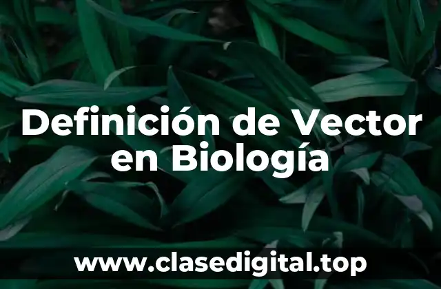 Definición de Vector en Biología