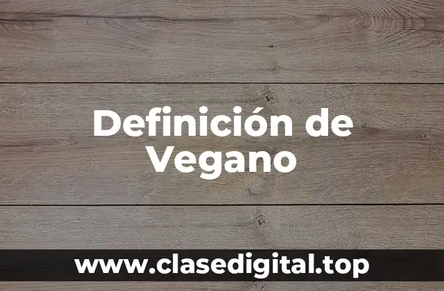 Definición de Vegano