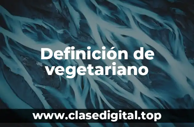 Definición técnica de vegetariano
