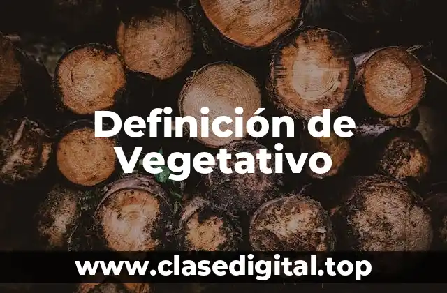 Definición de Vegetativo