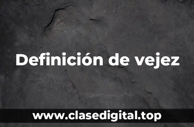 Definición de vejez