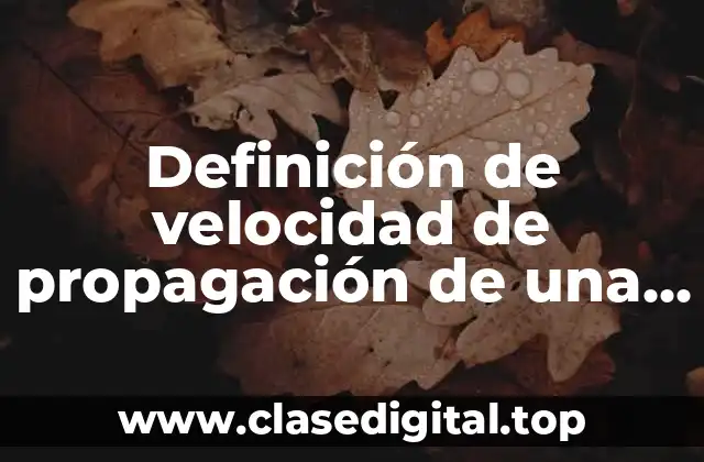 Definición de velocidad de propagación de una onda