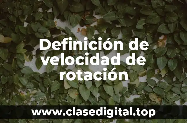 Definición de velocidad de rotación