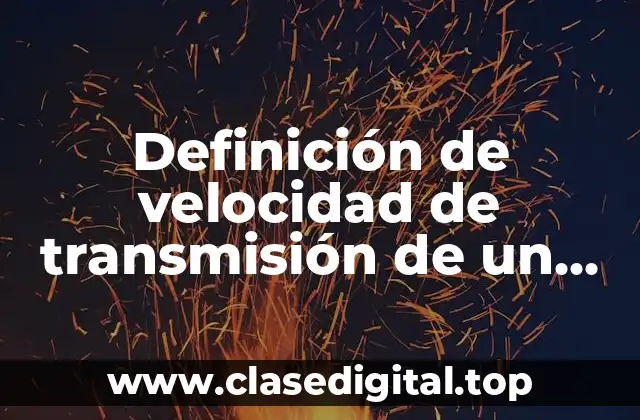 Definición de velocidad de transmisión de un medio
