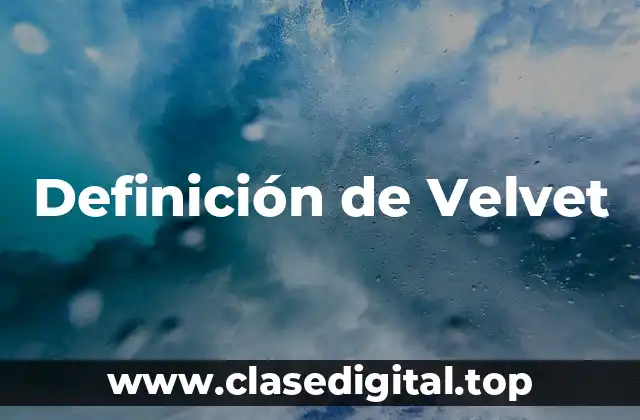 Definición de Velvet
