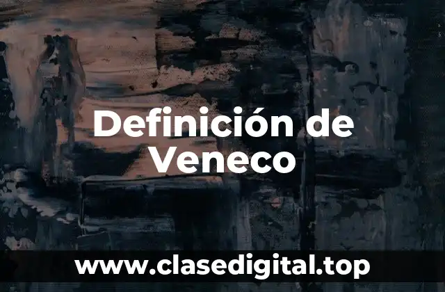 Definición de Veneco