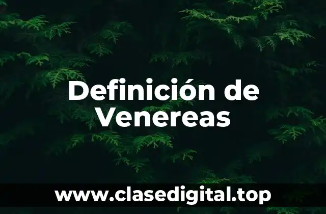 Definición de Venereas