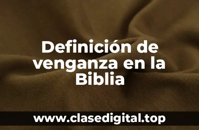 Ejemplos de venganza en la Biblia