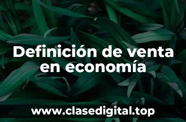 Definición de venta en economía