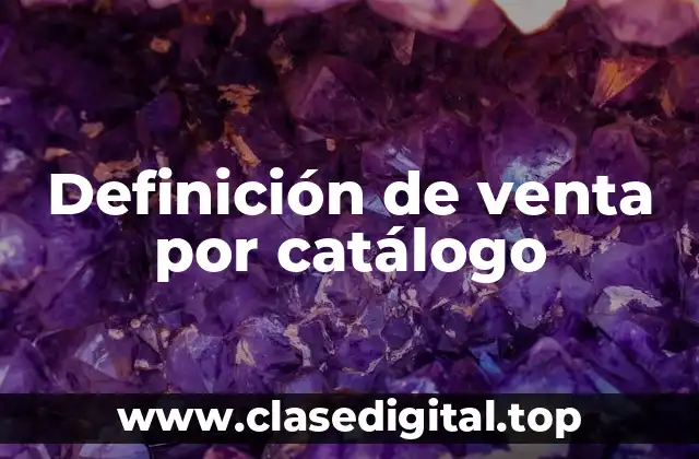 Definición de venta por catálogo