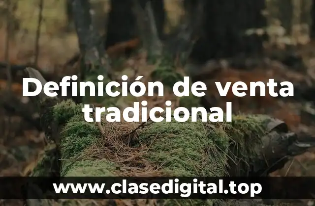 Definición de venta tradicional