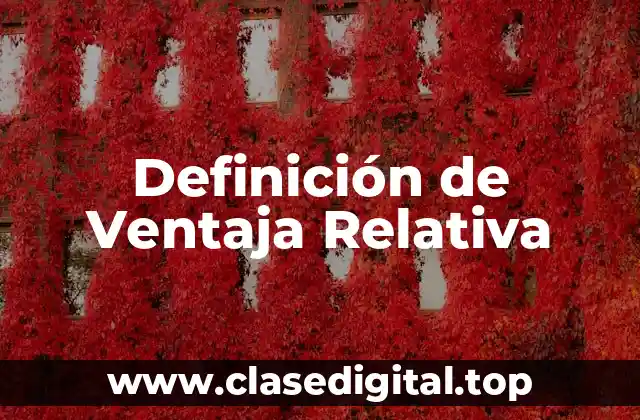 Definición de Ventaja Relativa