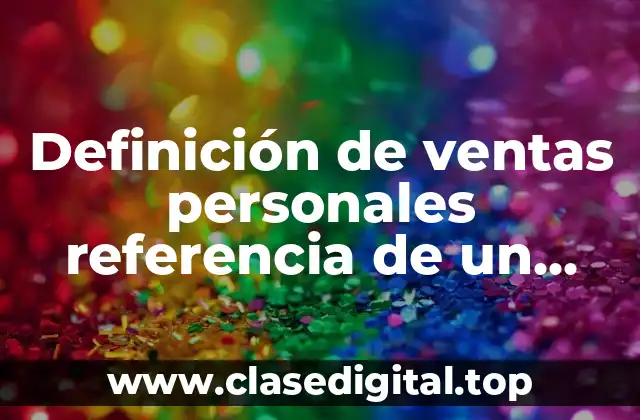 Definición técnica de ventas personales