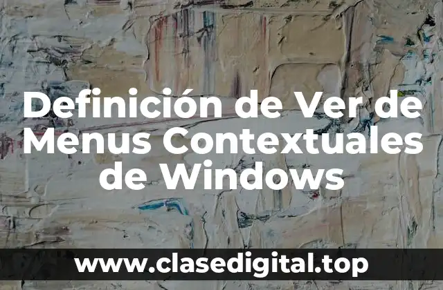 Definición de Ver de Menus Contextuales de Windows