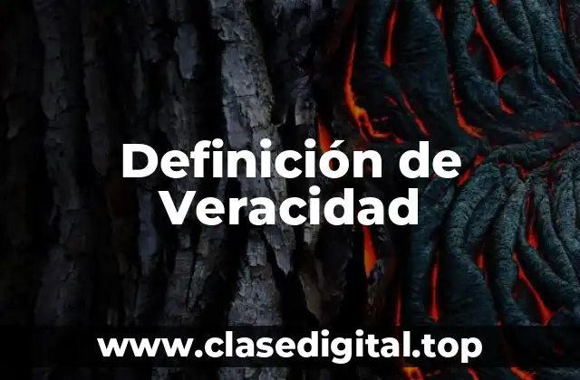 Definición Técnica de Veracidad