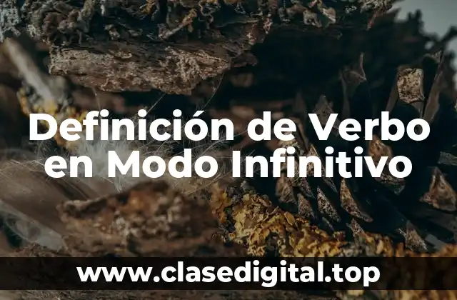 Definición de Verbo en Modo Infinitivo