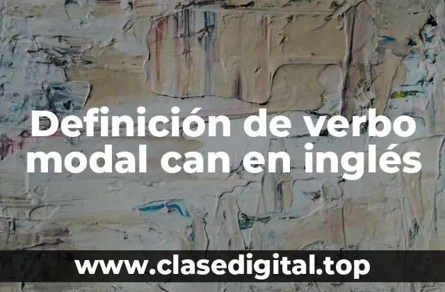 Definición de verbo modal can en inglés