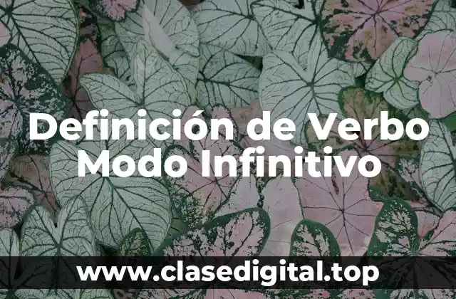 Definición de Verbo Modo Infinitivo