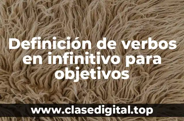 Ejemplos de verbos en infinitivo para objetivos
