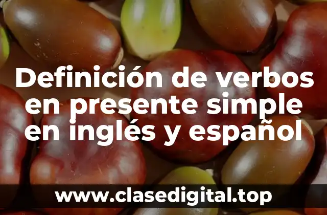 Ejemplos de verbos en presente simple