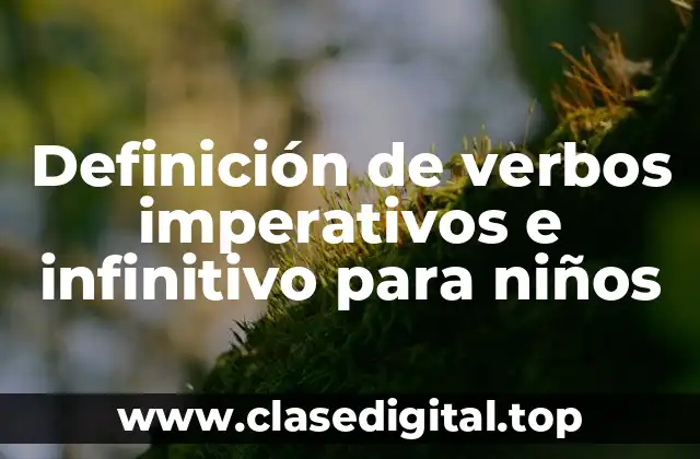Definición de verbos imperativos e infinitivo para niños