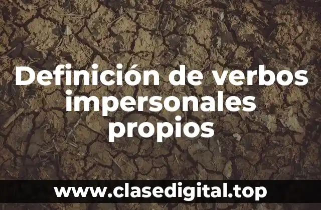 Definición de verbos impersonales propios