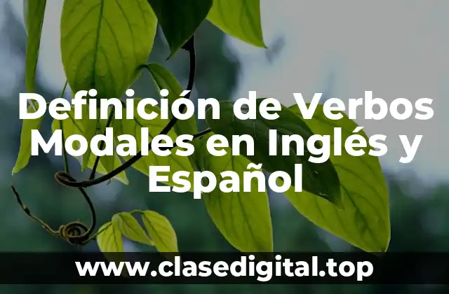 Definición de Verbos Modales en Inglés y Español