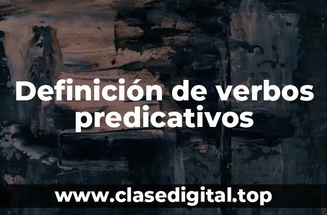 Ejemplos de verbos predicativos
