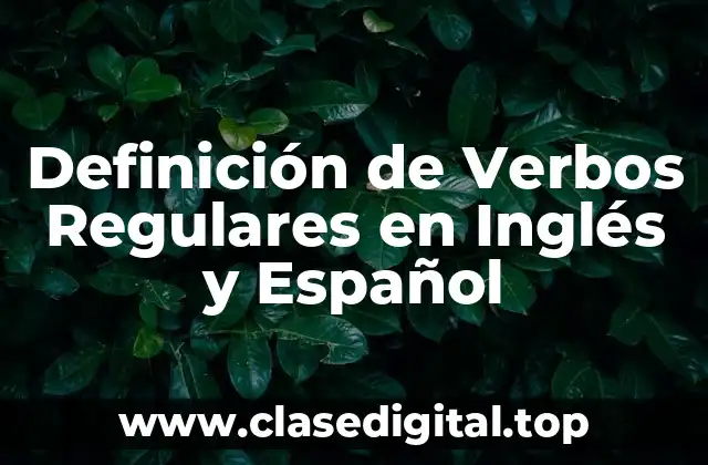 Definición de Verbos Regulares en Inglés y Español