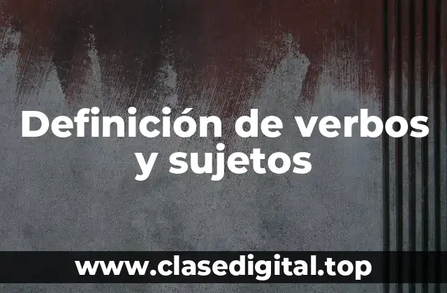 Definición de verbos y sujetos