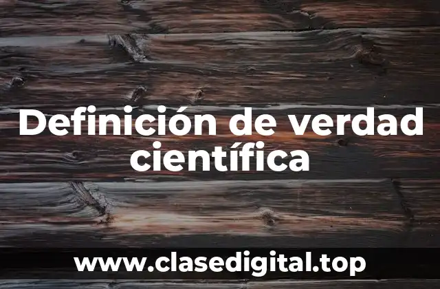 Definición de verdad científica