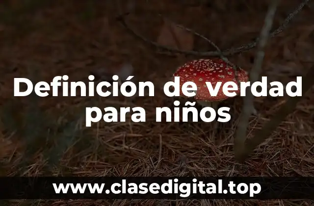 Definición de verdad para niños
