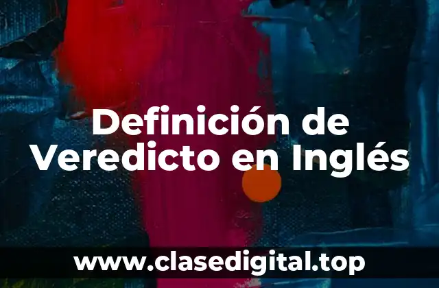 Definición de Veredicto en Inglés