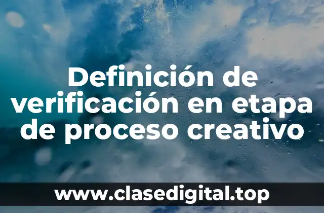Definición de verificación en etapa de proceso creativo