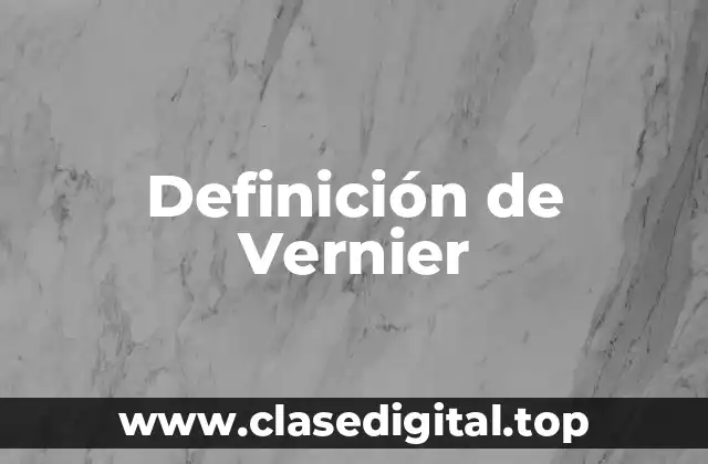 Definición de Vernier