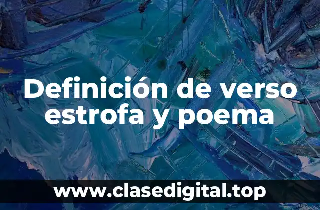 Definición de verso estrofa y poema