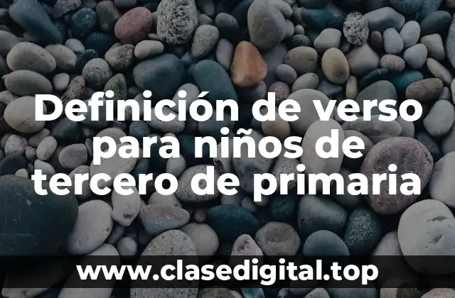 Definición de verso para niños de tercero de primaria