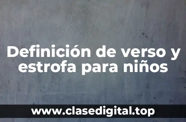 Definición de verso y estrofa para niños