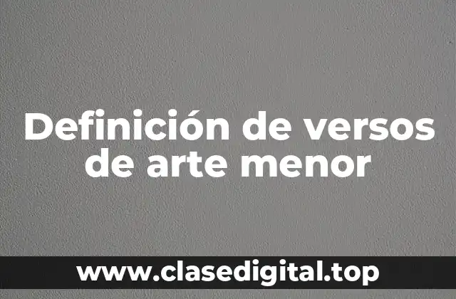 Ejemplos de versos de arte menor