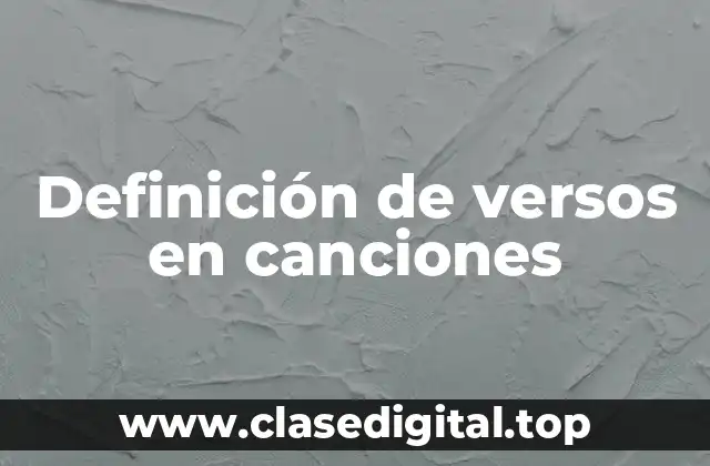 Definición de versos en canciones