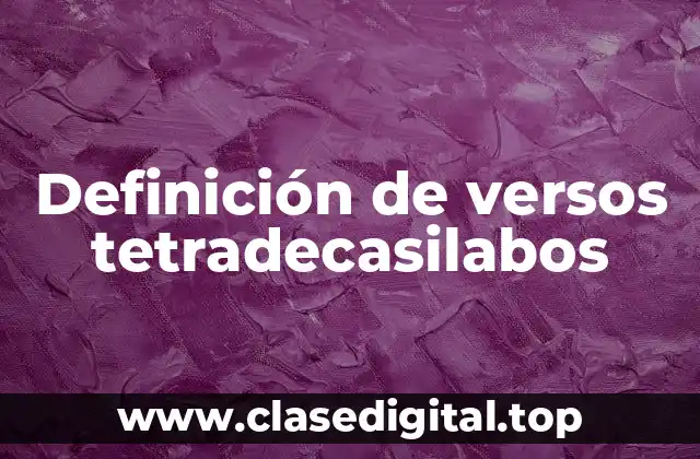 Definición de versos tetradecasilabos