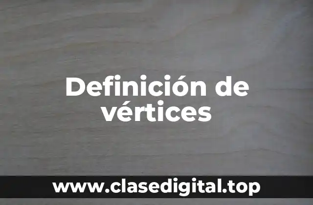 Definición de vértices