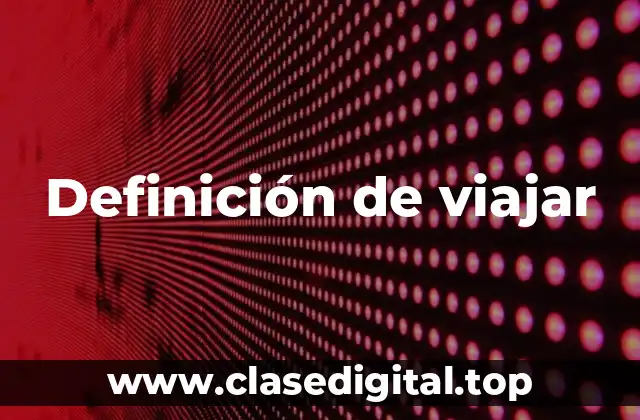 Definición de viajar
