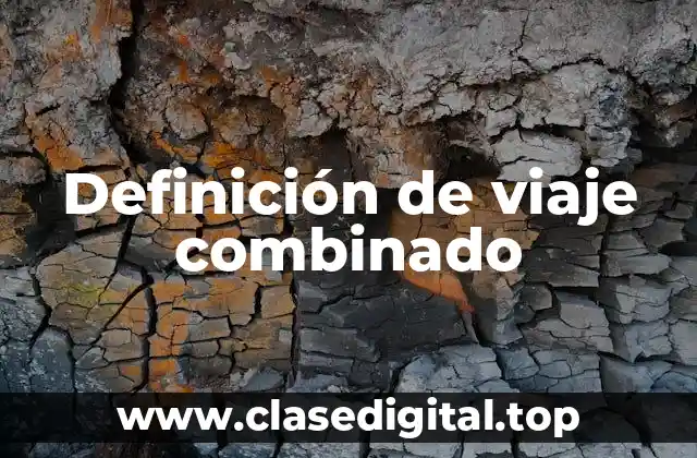 Definición técnica de viaje combinado