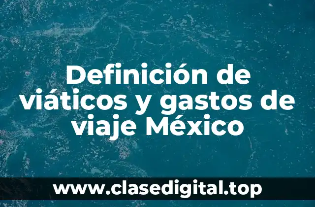 Definición técnica de viáticos