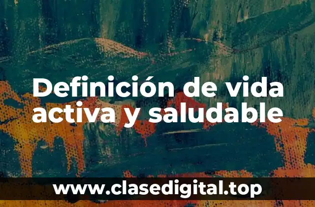 Definición técnica de vida activa y saludable