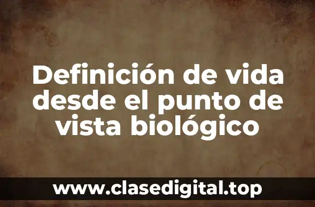 Definición técnica de vida